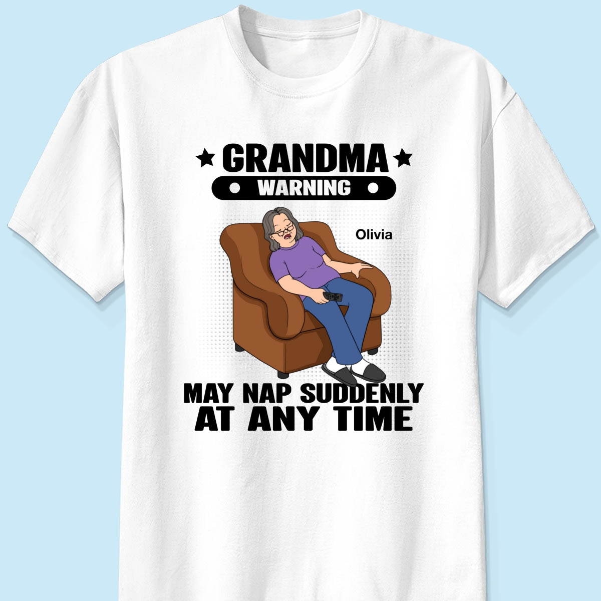 Grandma Warning May Nap Suddenly At Any Time Funny Gift For Grandma Personalized Shirt